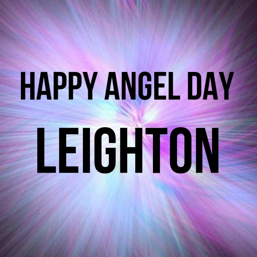 Greetings card с именем, Leighton happy angel day ангельский свет Greetings with text for free download 