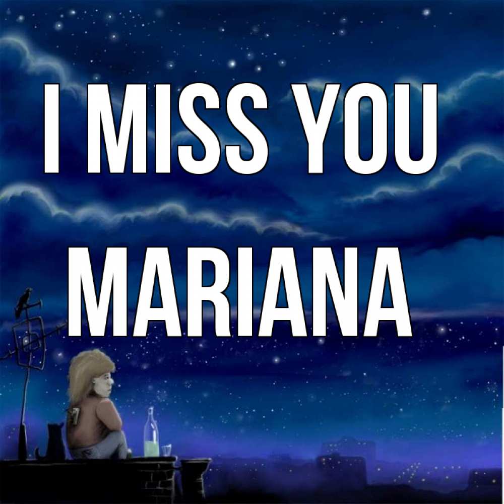 Greetings card с именем, Mariana I miss you на крыше 1 Greetings with text for free download 