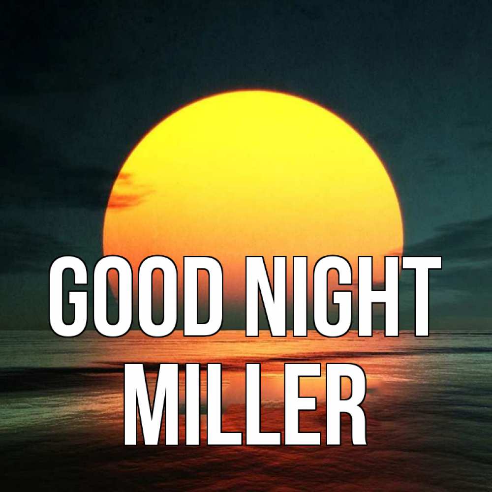 Greetings card с именем, Miller Good night огромный диск солнц Greetings with text for free download 