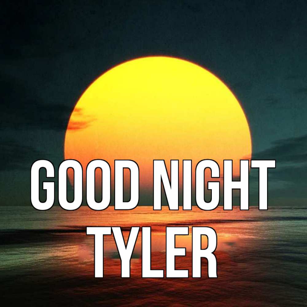 Greetings card с именем, Tyler Good night огромный диск солнц Greetings with text for free download 