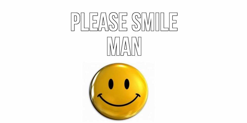 Greetings card с именем, man Please smile смайл Greetings with text for free download 