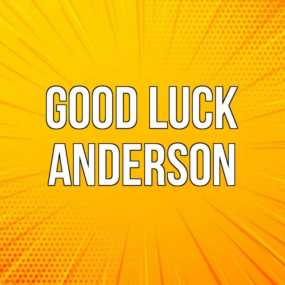 Greetings card с именем, Anderson Good luck фон Greetings with text for free download 