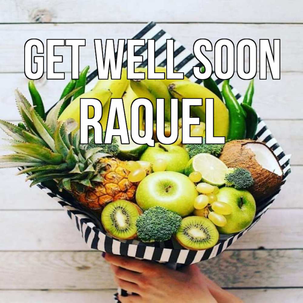 Greetings card с именем, Raquel Get well soon киви ананас кокос и бананы Greetings with text for free download 