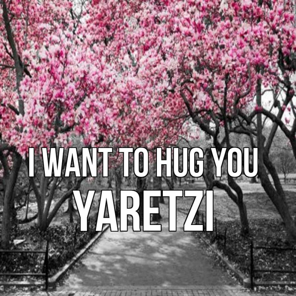 Greetings card с именем, Yaretzi I want to hug you обработанное фото Greetings with text for free download 
