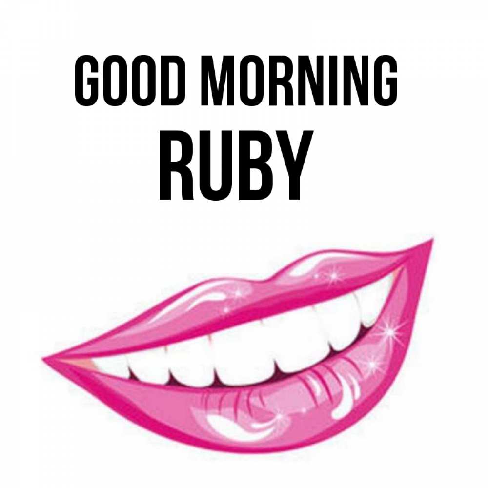 Greetings card с именем, Ruby Good morning розовые губы и белые зубы Greetings with text for free download 