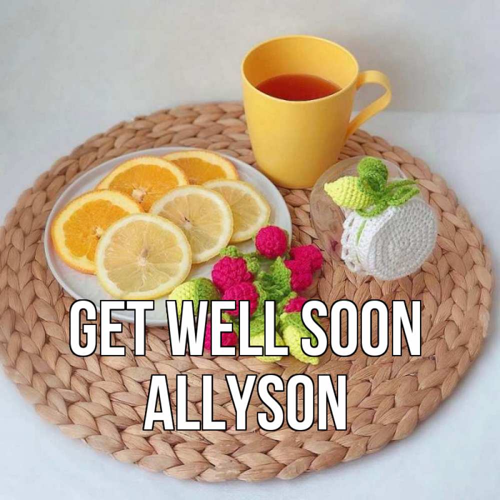 Greetings card с именем, Allyson Get well soon вязаные штучки Greetings with text for free download 