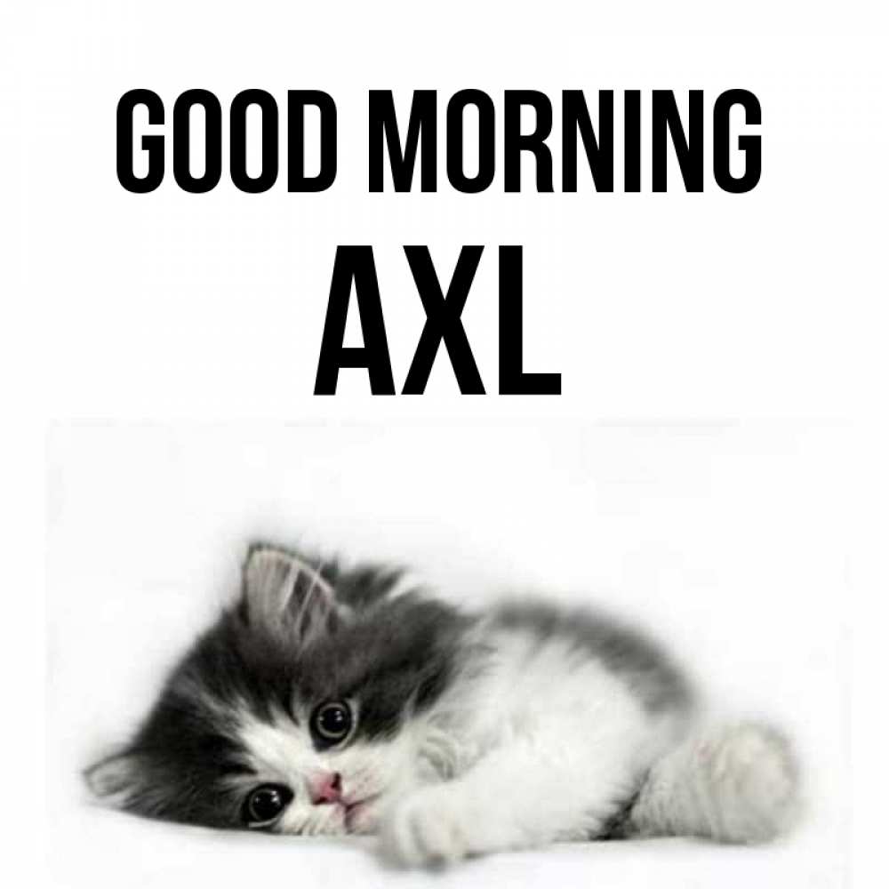 Greetings card с именем, Axl Good morning кот лапки Greetings with text for free download 