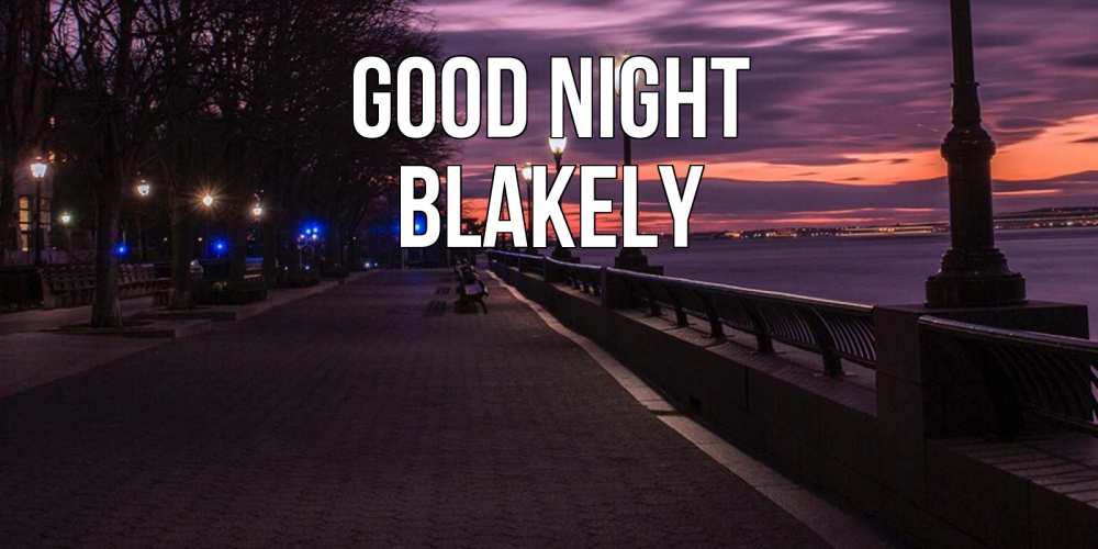 Greetings card с именем, Blakely Good night фонари на фоне реки Greetings with text for free download 