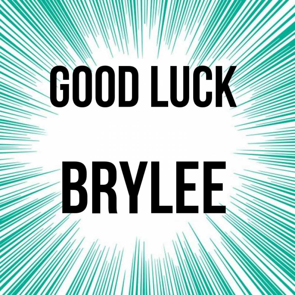 Greetings card с именем, Brylee Good luck на удачу Greetings with text for free download 