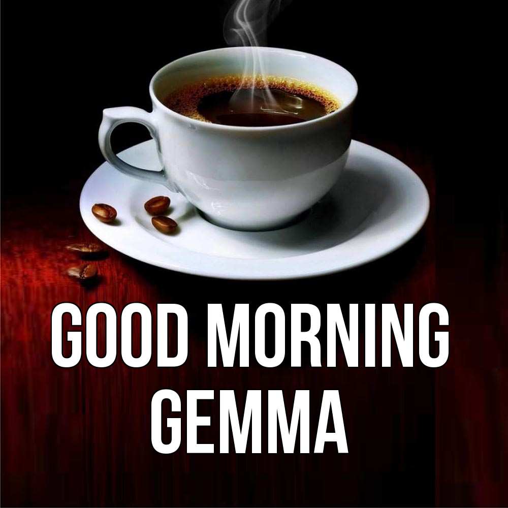 Greetings card с именем, Gemma Good morning белая посуда Greetings with text for free download 