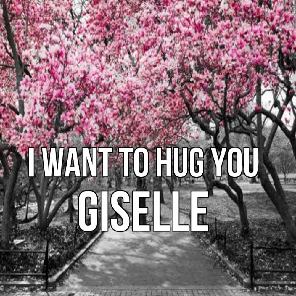 Greetings card с именем, Giselle I want to hug you обработанное фото Greetings with text for free download 