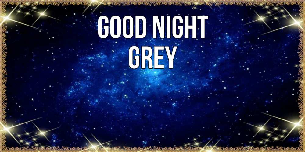 Greetings card с именем, Grey Good night открытки перед сном Greetings with text for free download 