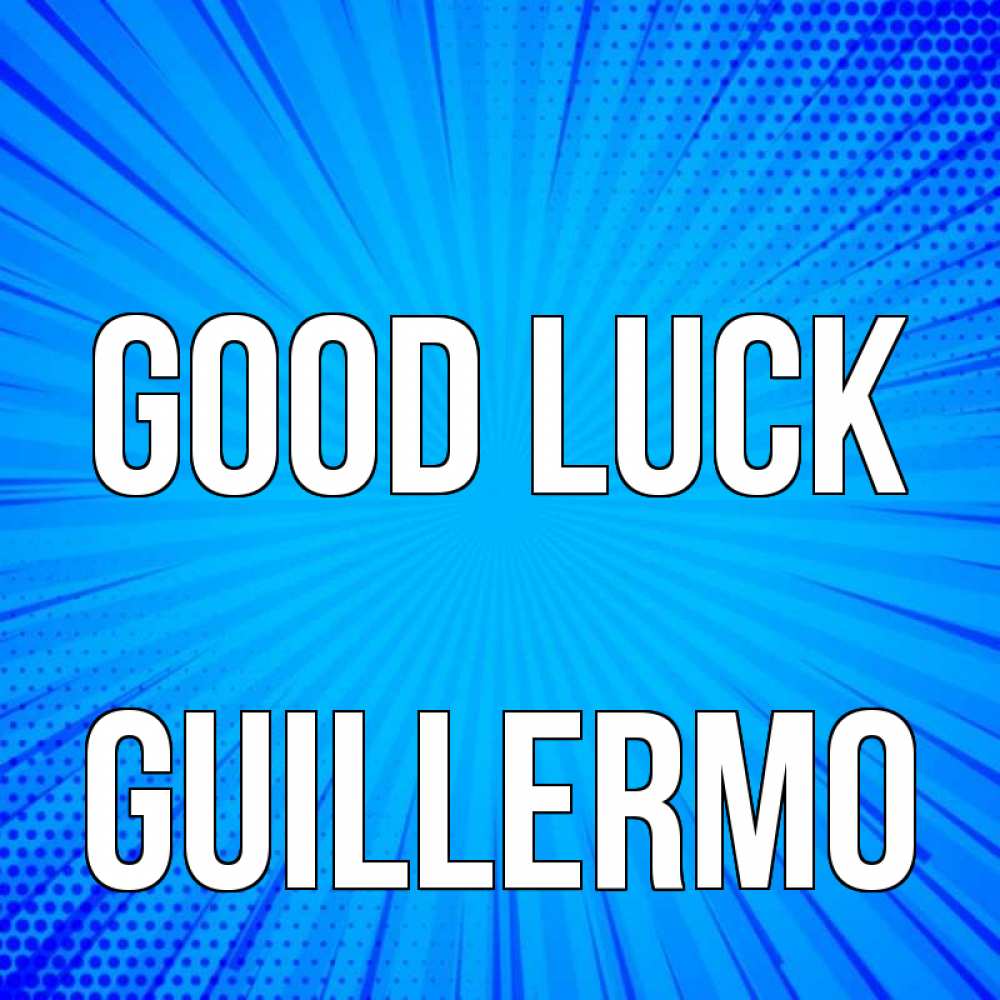 Greetings card с именем, Guillermo Good luck на удачу Greetings with text for free download 