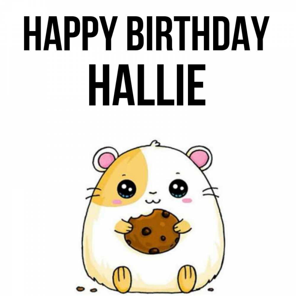 Greetings card с именем, Hallie Happy Birthday с днюхой Greetings with text for free download 