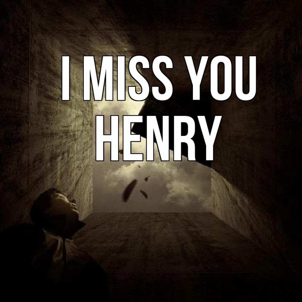Greetings card с именем, Henry I miss you тут Greetings with text for free download 