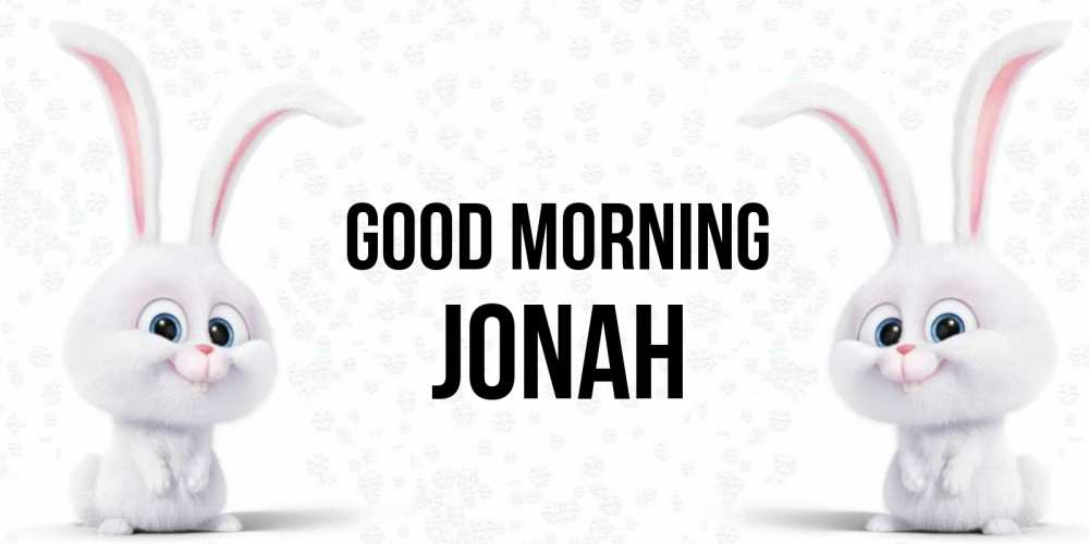 Greetings card с именем, Jonah Good morning кролики с длинными ушками Greetings with text for free download 