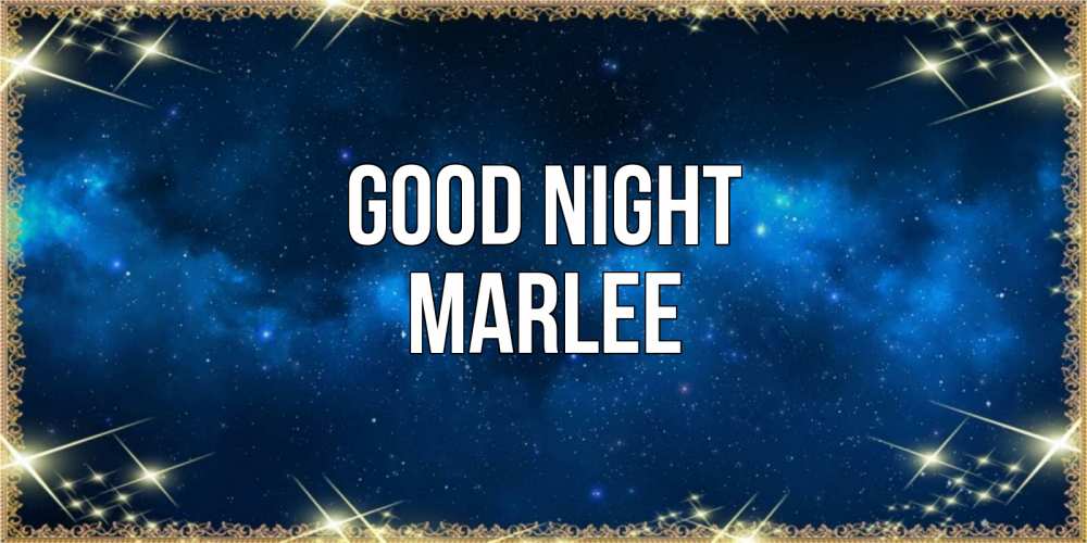 Greetings card с именем, Marlee Good night спи моя радость усни Greetings with text for free download 