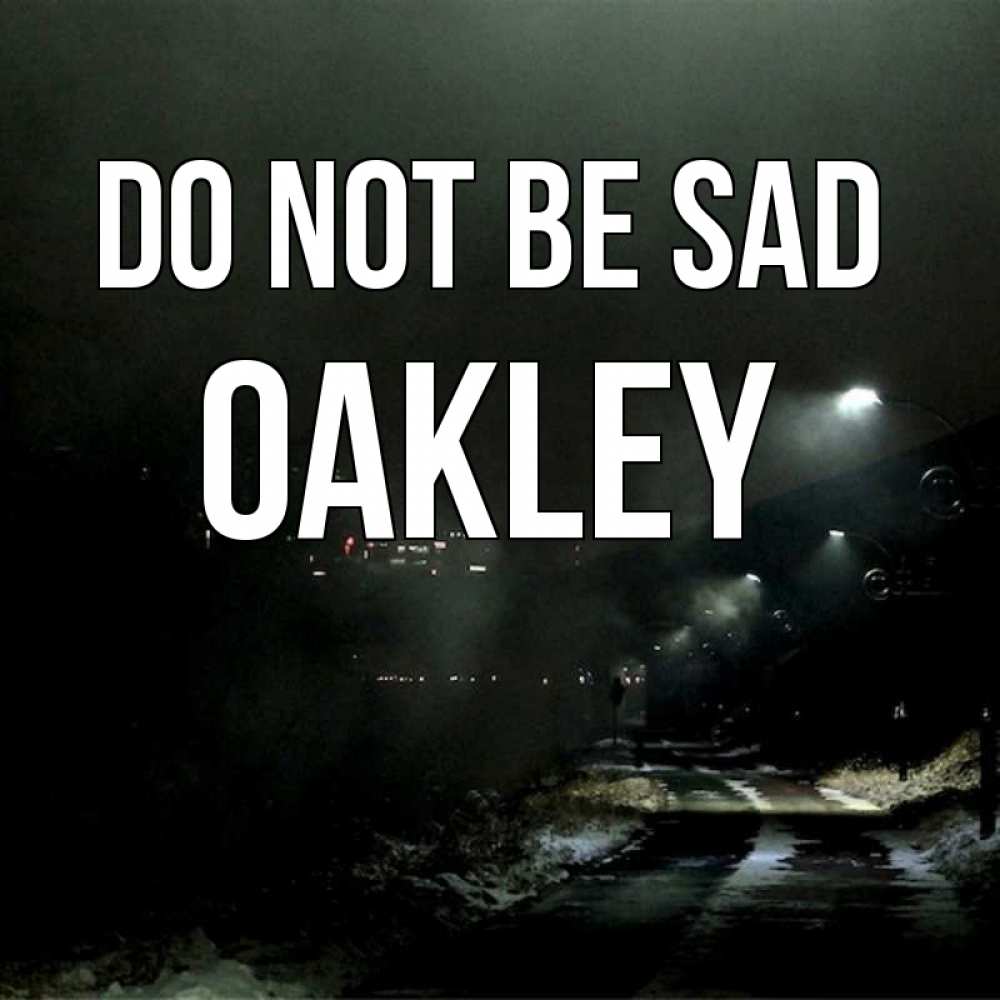 Greetings card с именем, Oakley Do not be sad фонари Greetings with text for free download 