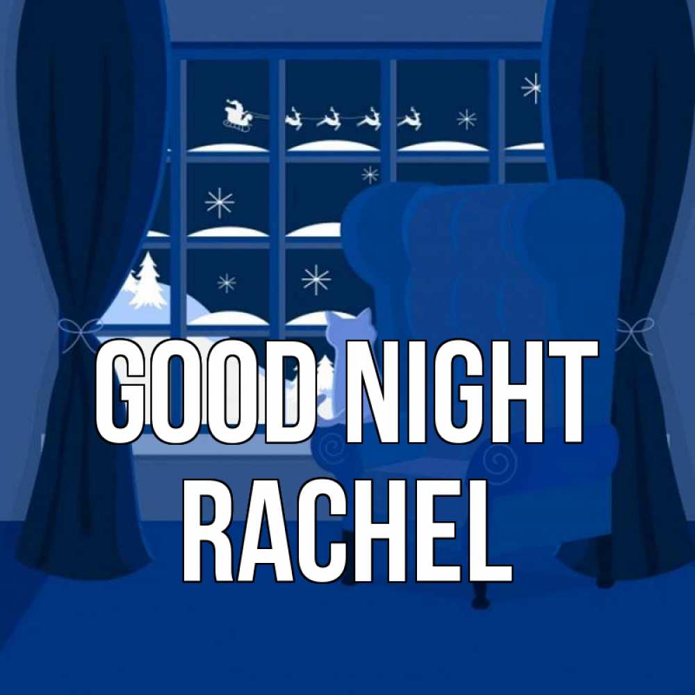Greetings card с именем, Rachel Good night зимняя тема Greetings with text for free download 