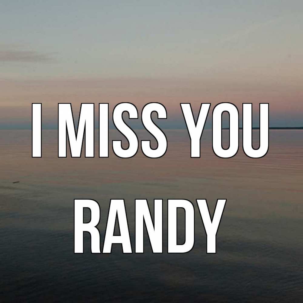 Greetings card с именем, Randy I miss you пусто Greetings with text for free download 