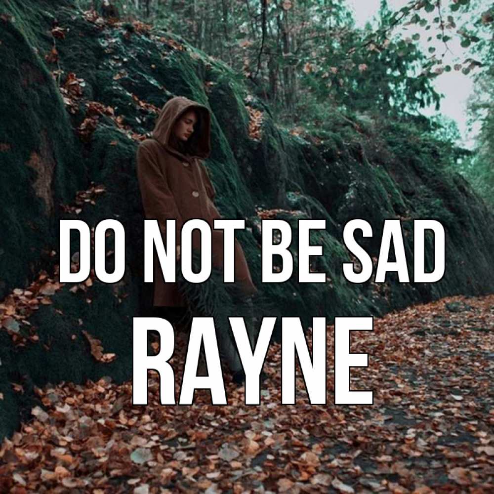 Greetings card с именем, Rayne Do not be sad осенний лес Greetings with text for free download 