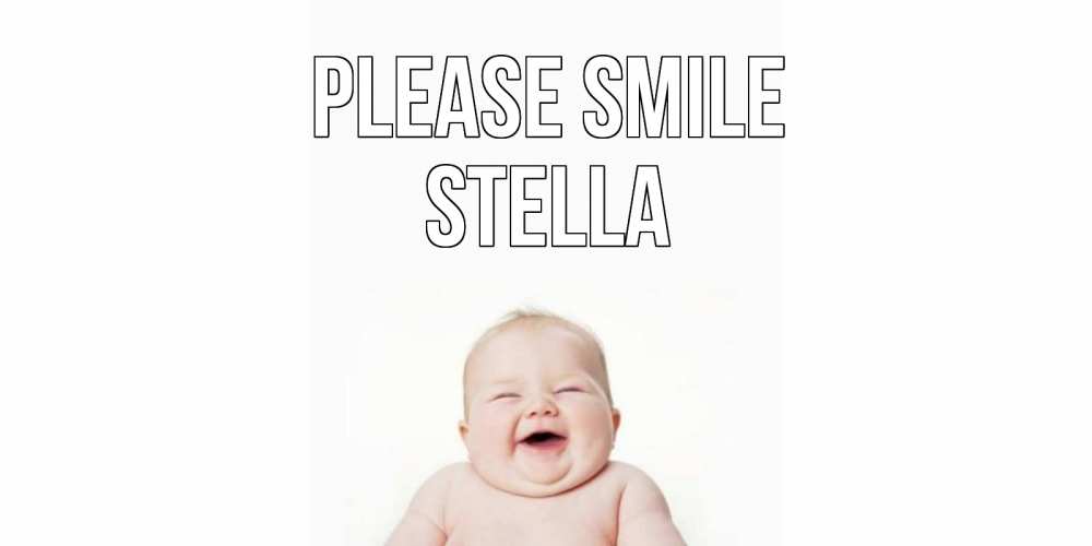 Greetings card с именем, Stella Please smile ребенок Greetings with text for free download 