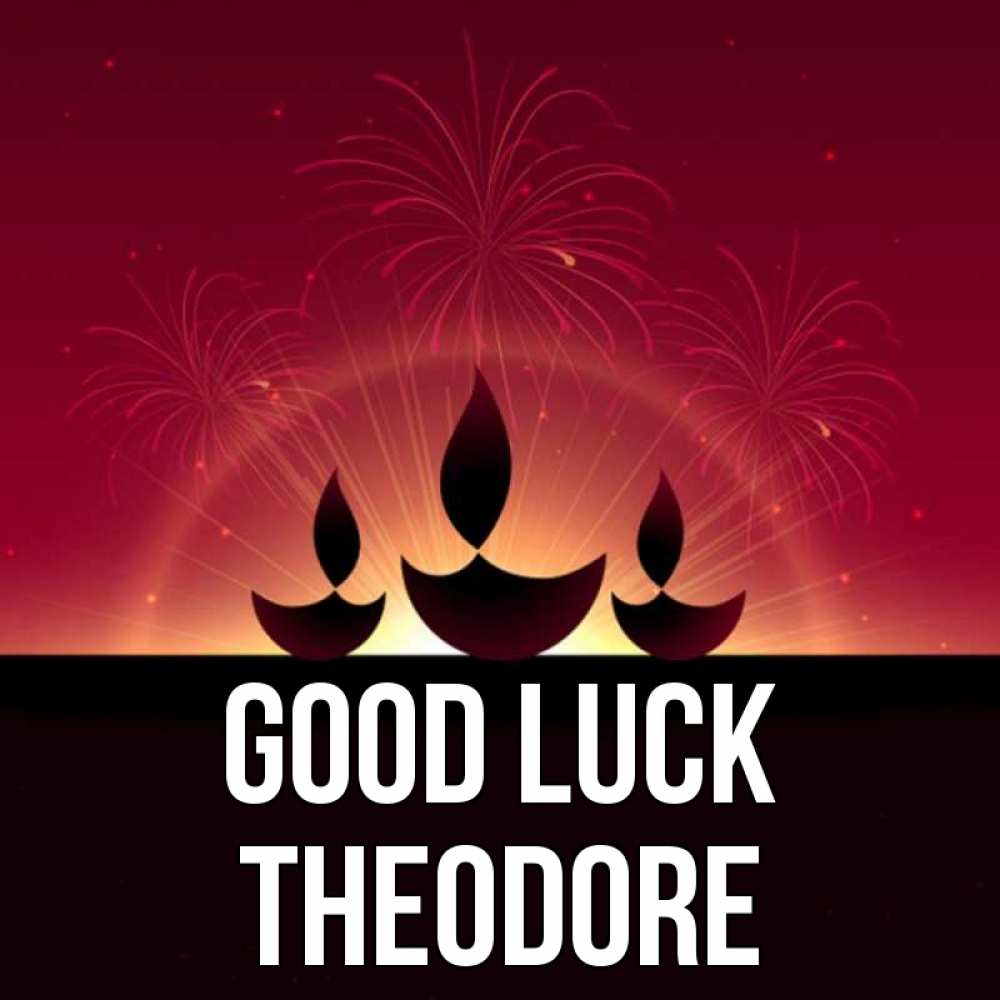 Greetings card с именем, Theodore Good luck праздник Greetings with text for free download 