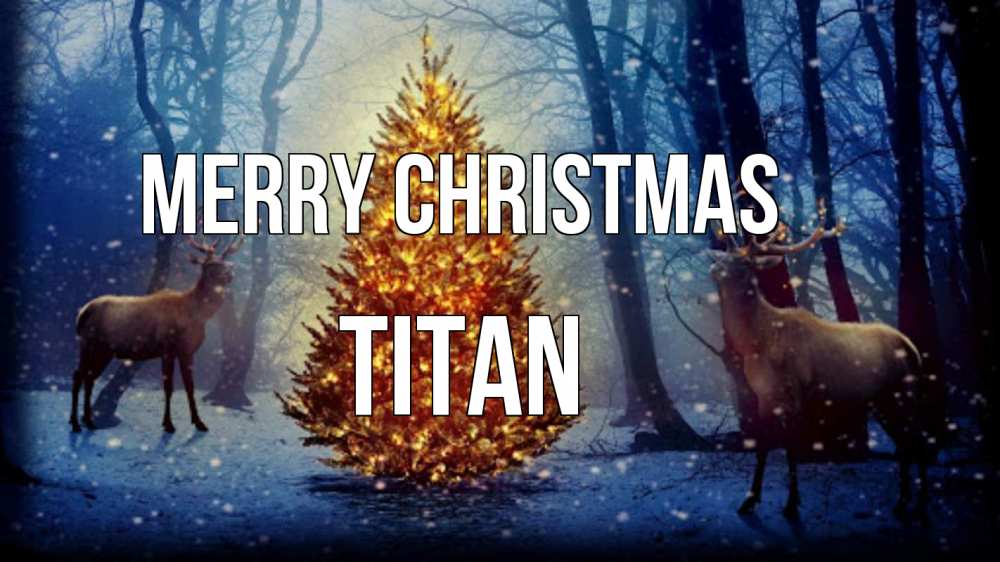 Greetings card с именем, Titan Merry Christmas олени, новогодняя елка Greetings with text for free download 