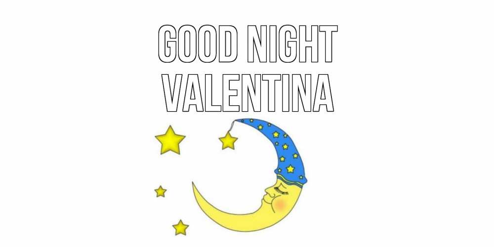 Greetings card с именем, Valentina Good night месяц Greetings with text for free download 