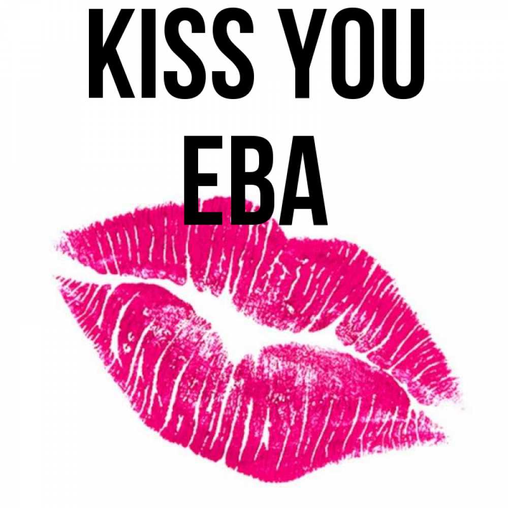 Greetings card с именем, Ева Kiss you след от помады Greetings with text for free download 
