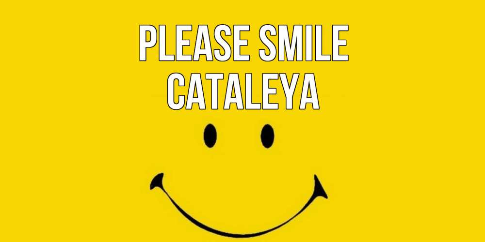 Greetings card с именем, Cataleya Please smile радость и улыбка Greetings with text for free download 