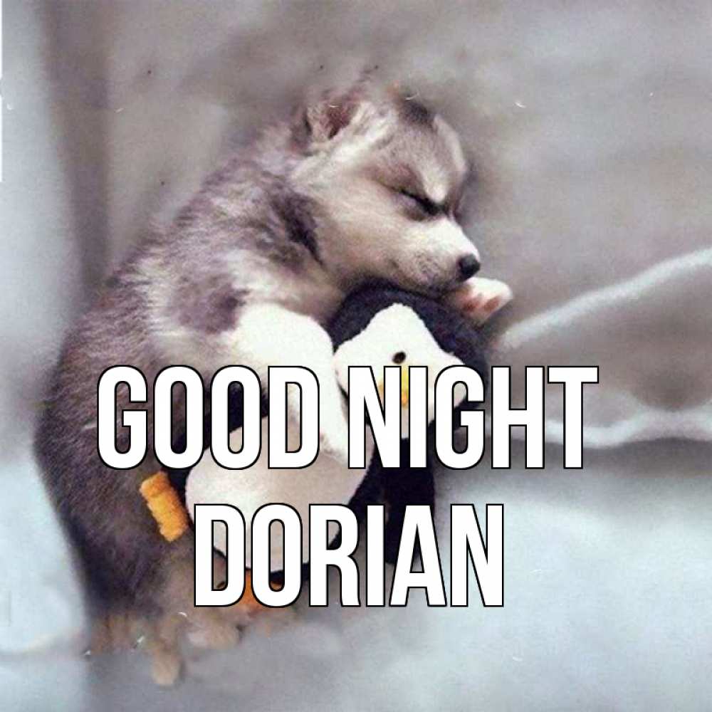Greetings card с именем, Dorian Good night обнимашки щенка и пингвина Greetings with text for free download 