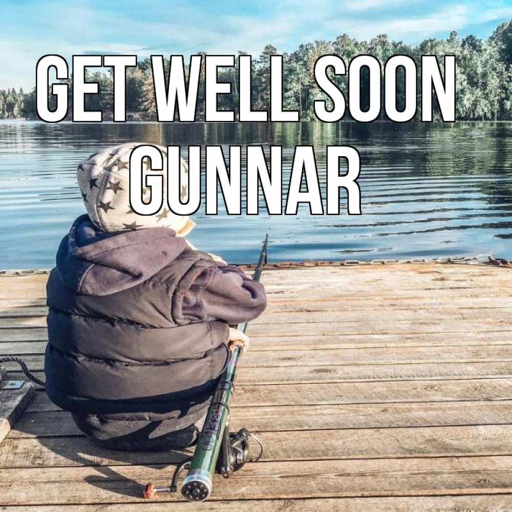 Greetings card с именем, Gunnar Get well soon рыбалка Greetings with text for free download 