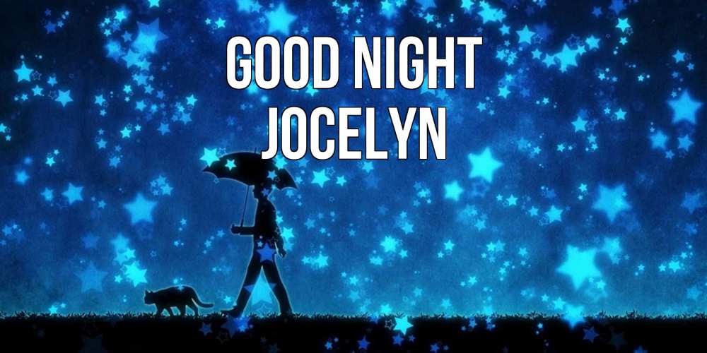 Greetings card с именем, Jocelyn Good night ночные прогулки с котом под звездами Greetings with text for free download 