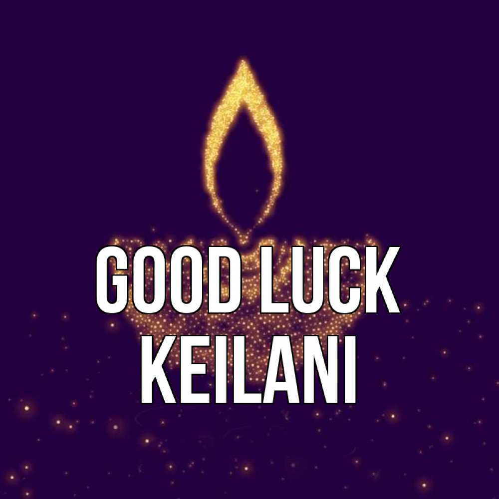 Greetings card с именем, Keilani Good luck пусть повезет 2 Greetings with text for free download 