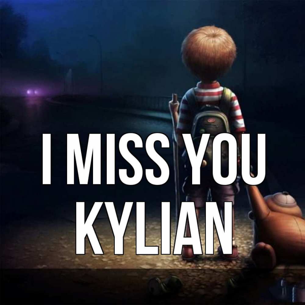 Greetings card с именем, Kylian I miss you скучно Greetings with text for free download 