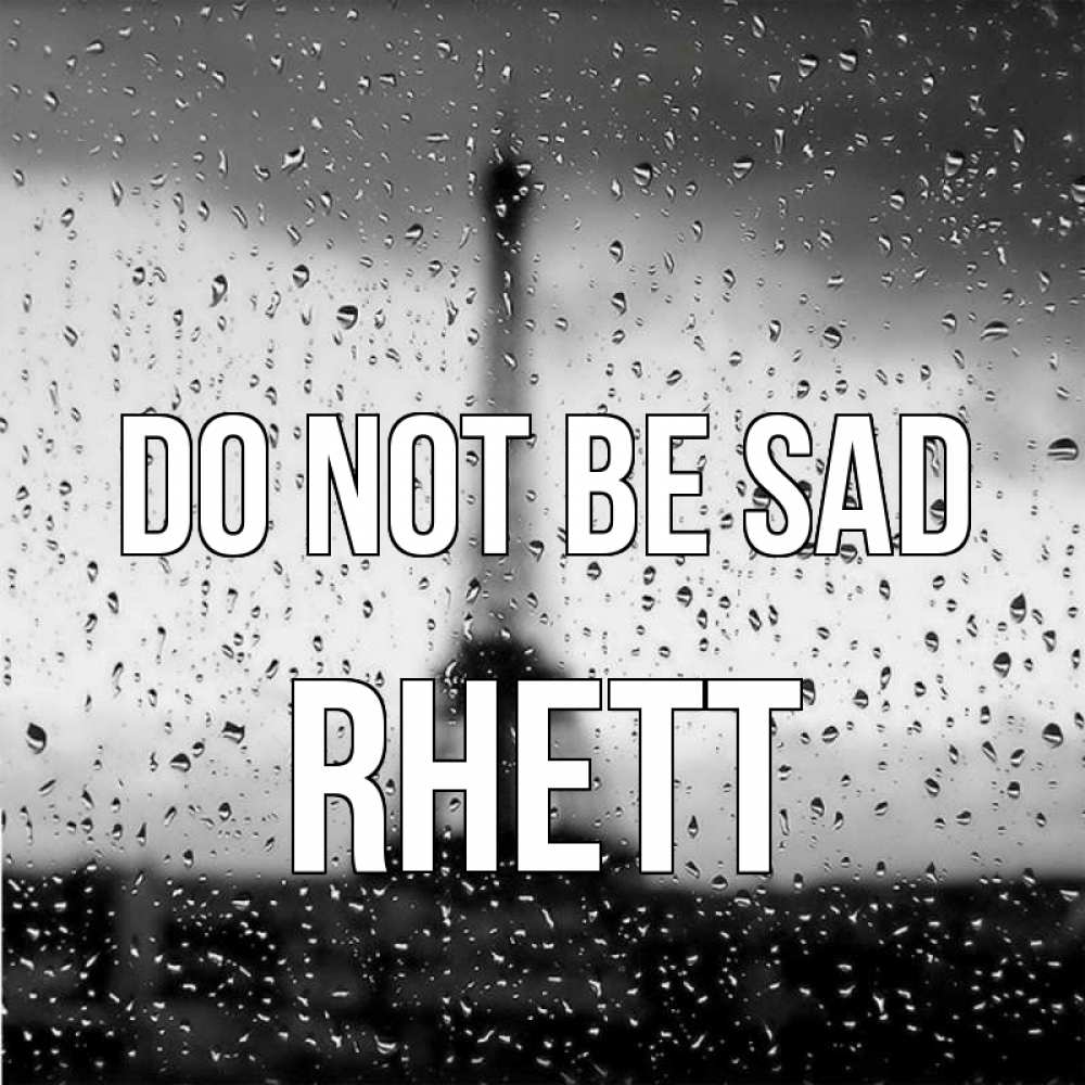 Greetings card с именем, Rhett Do not be sad Париж и Эйфелева башня Greetings with text for free download 