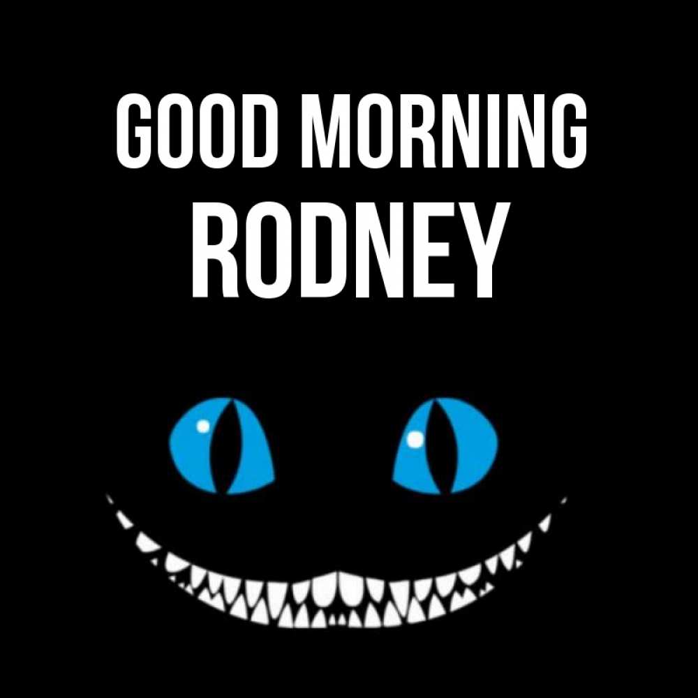 Greetings card с именем, Rodney Good morning голубые глаза и зубки Greetings with text for free download 