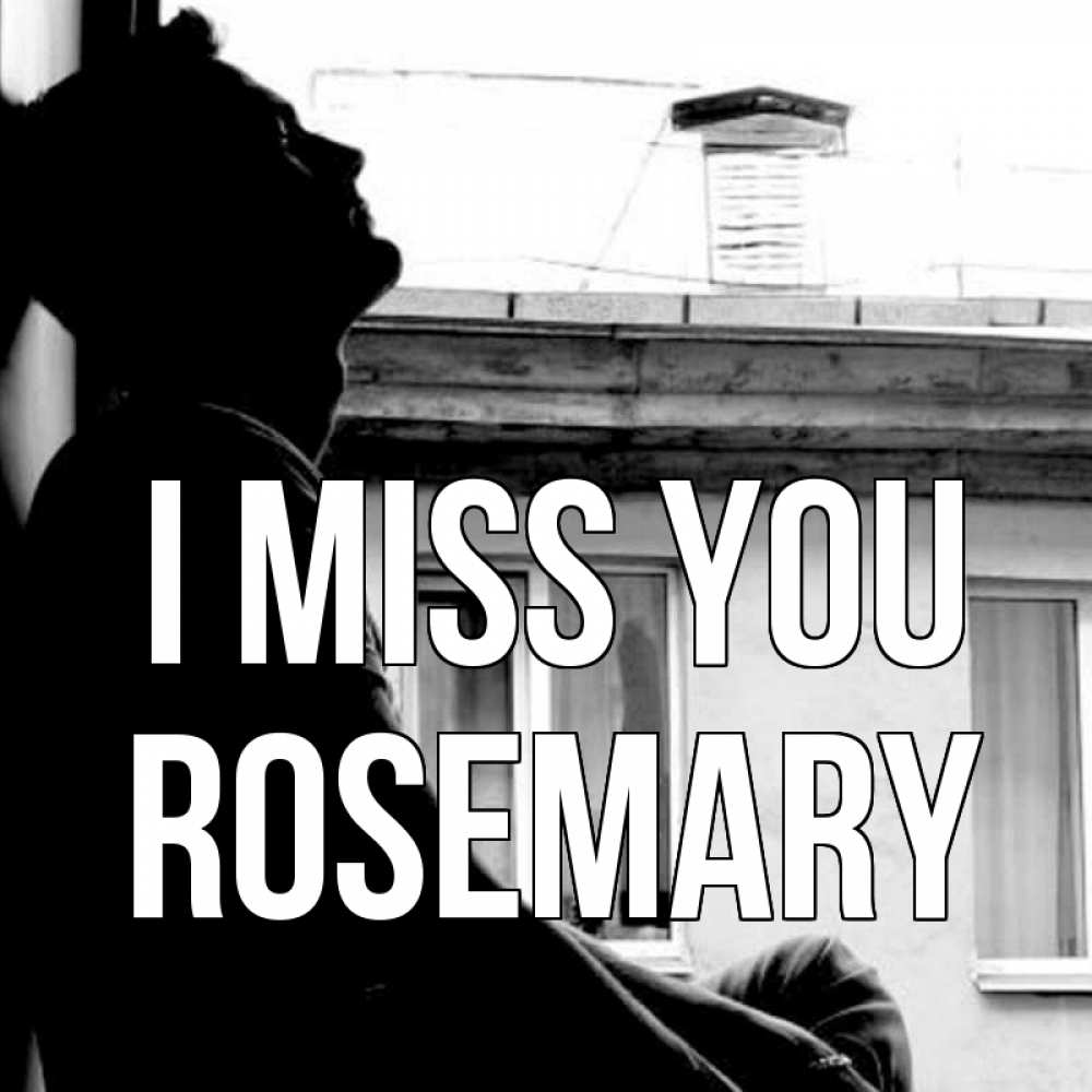 Greetings card с именем, Rosemary I miss you скучно ему Greetings with text for free download 