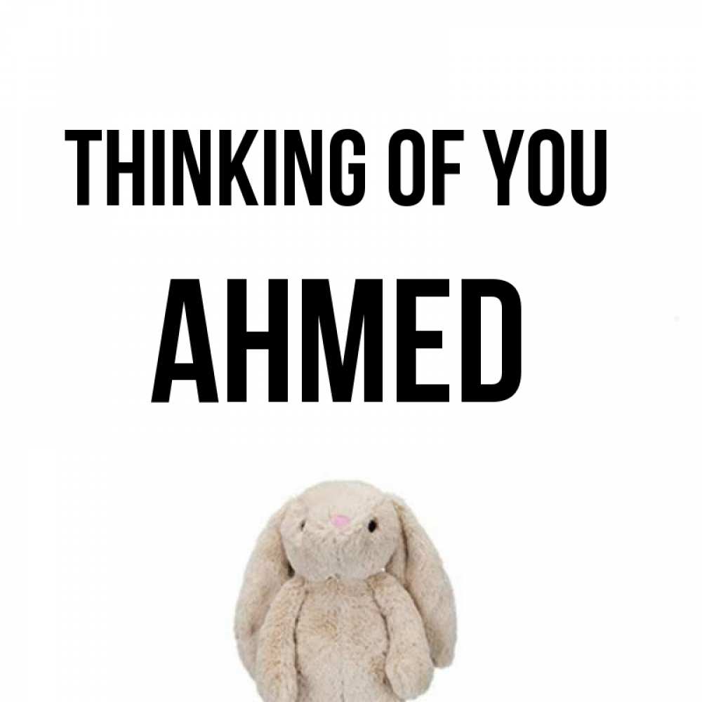 Greetings card с именем, Ahmed Thinking of you открытки с текстами и подписями Greetings with text for free download 