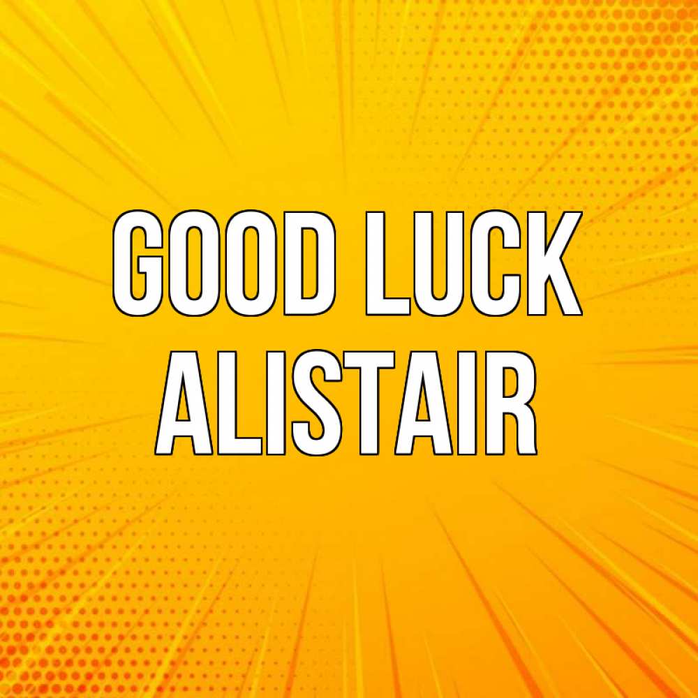 Greetings card с именем, Alistair Good luck фон Greetings with text for free download 
