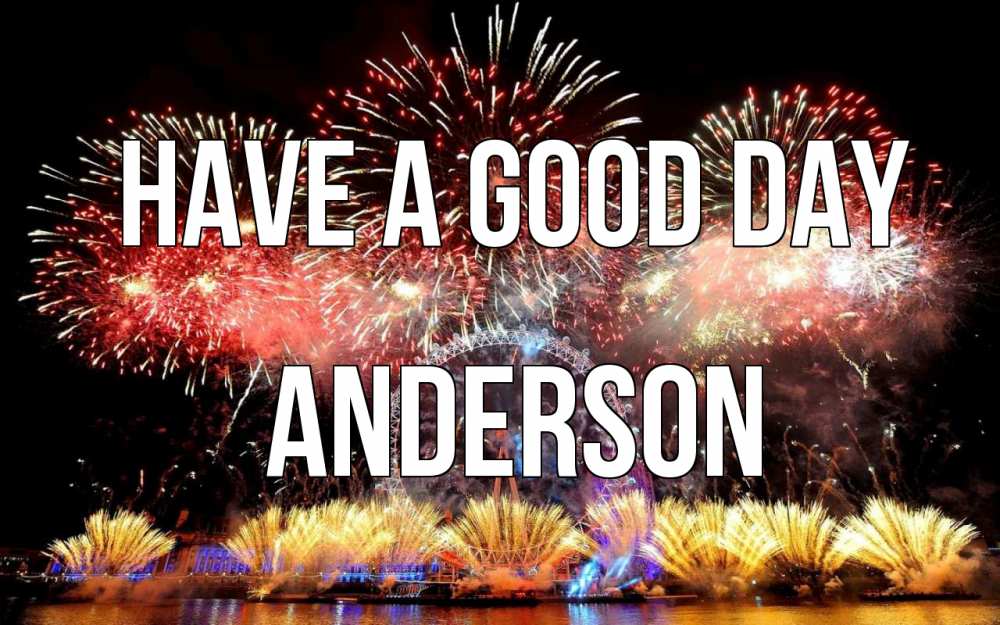 Greetings card с именем, Anderson Have a good day Фейрверг 2 Greetings with text for free download 