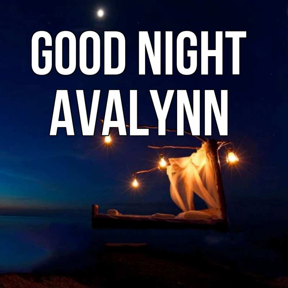 Greetings card с именем, Avalynn Good night милый мой Greetings with text for free download 