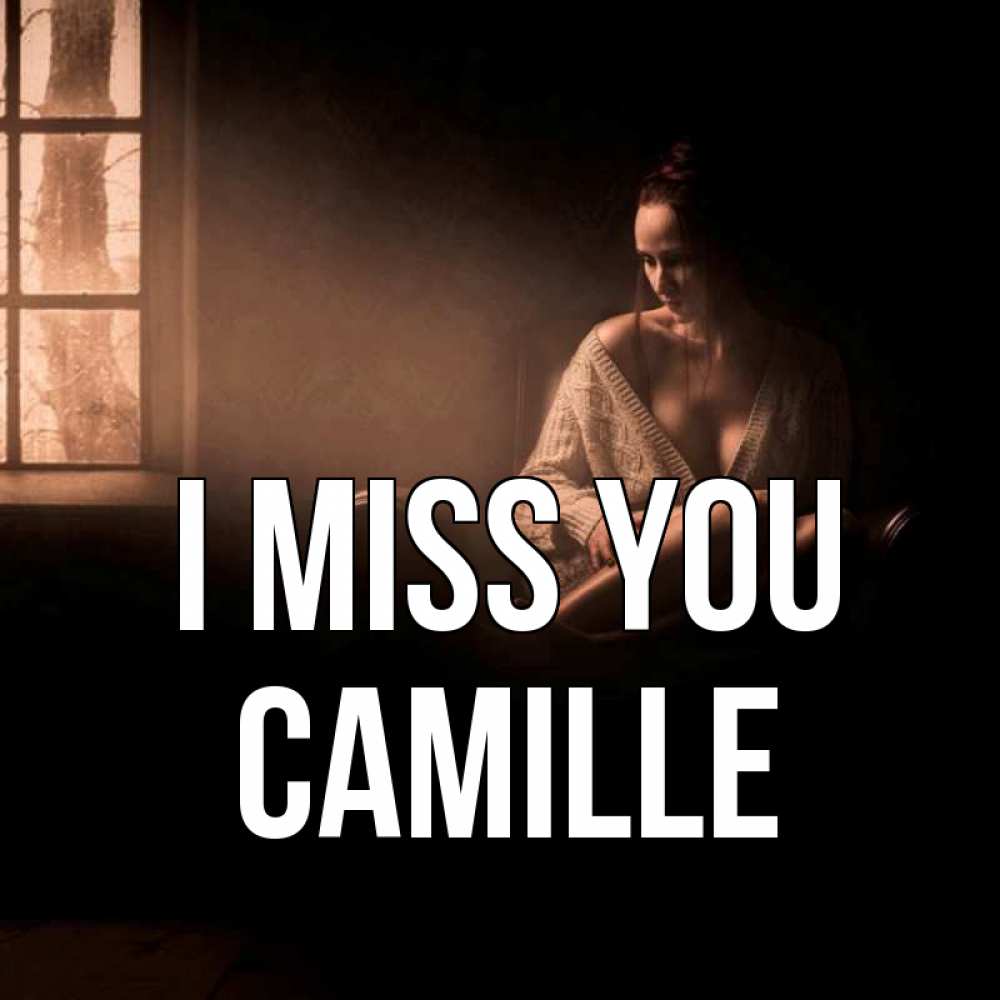 Greetings card с именем, Camille I miss you приходи в гости ко мне Greetings with text for free download 