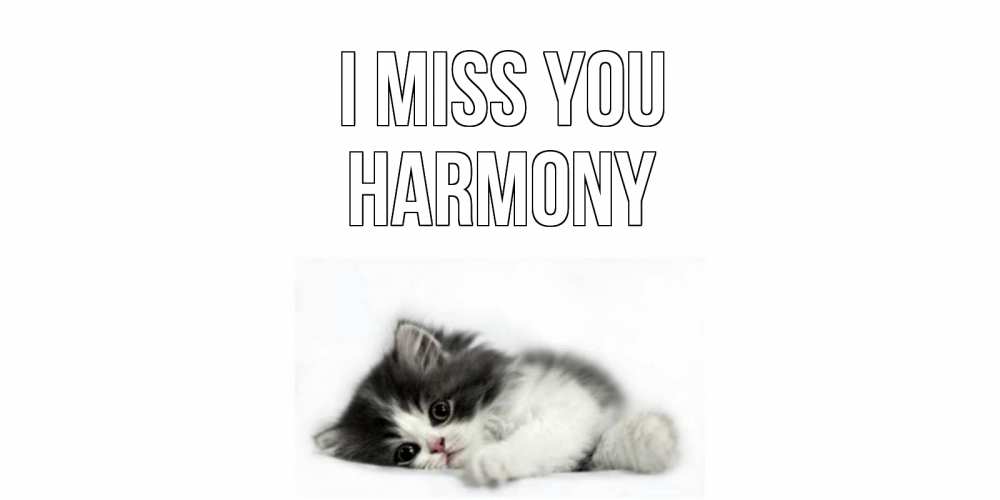 Greetings card с именем, Harmony I miss you кот, скука Greetings with text for free download 