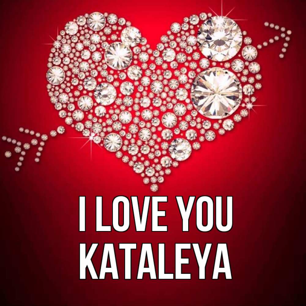 Greetings card с именем, Kataleya I love you стрела купидона Greetings with text for free download 