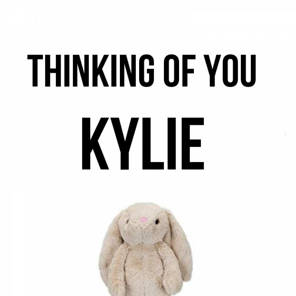 Greetings card с именем, Kylie Thinking of you открытки с текстами и подписями Greetings with text for free download 