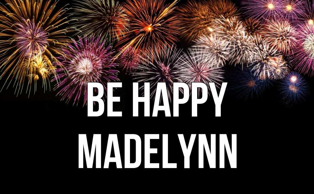 Greetings card с именем, Madelynn Be happy Фейрверг 1 Greetings with text for free download 