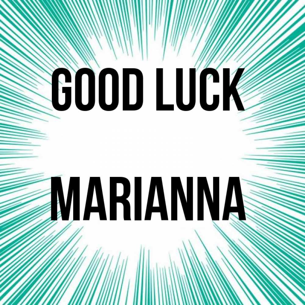 Greetings card с именем, Marianna Good luck на удачу Greetings with text for free download 