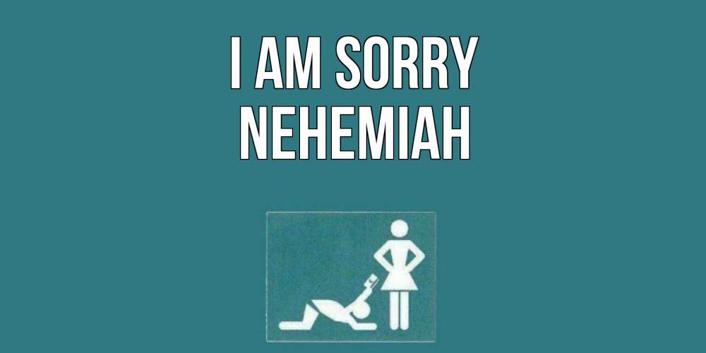 Greetings card с именем, Nehemiah I am sorry прости Greetings with text for free download 
